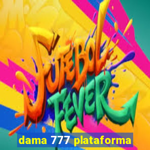 dama 777 plataforma